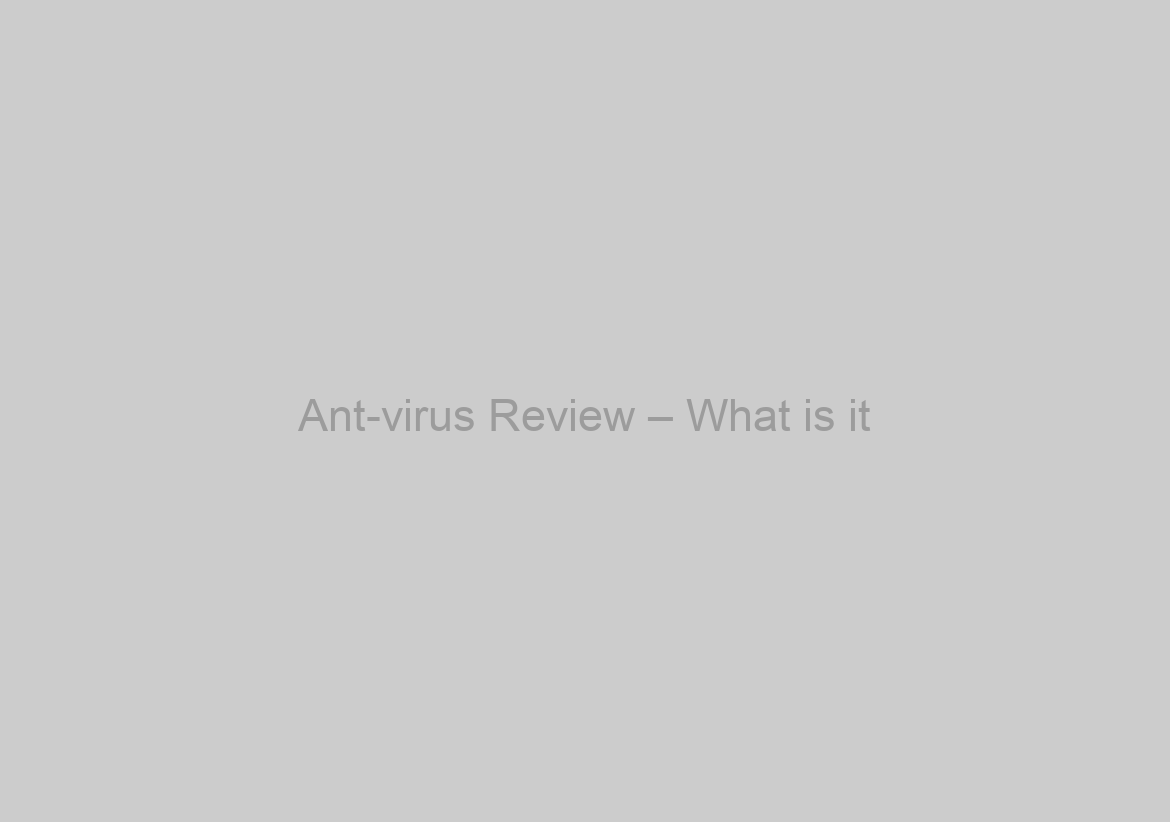 Ant-virus Review – What is it?